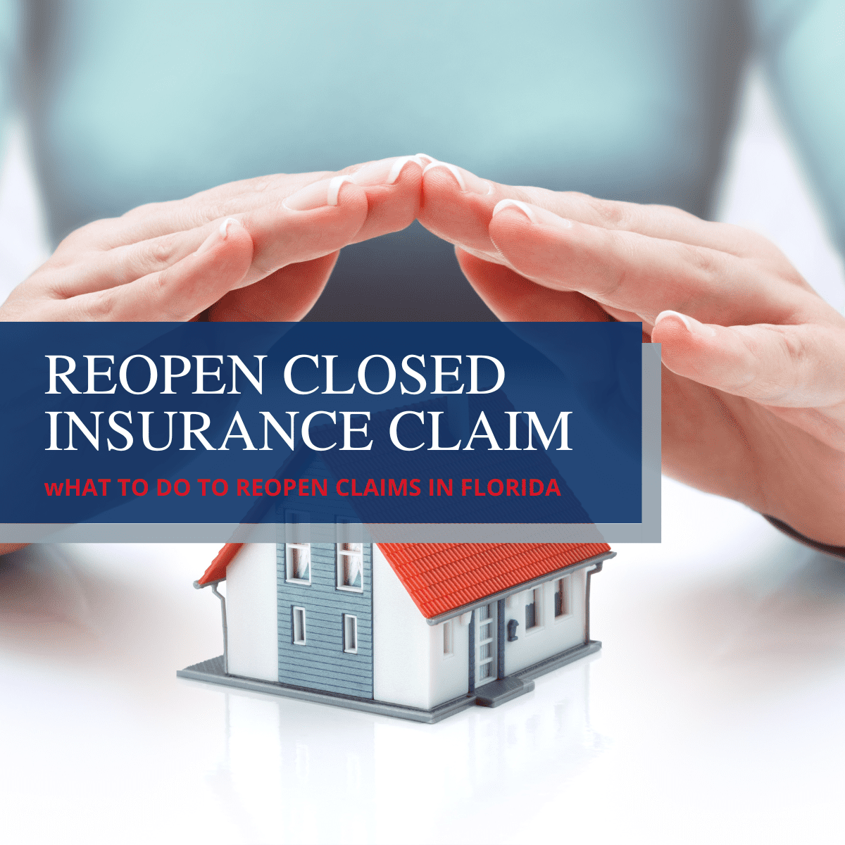 How to Reopen a Closed Home Insurance Claim