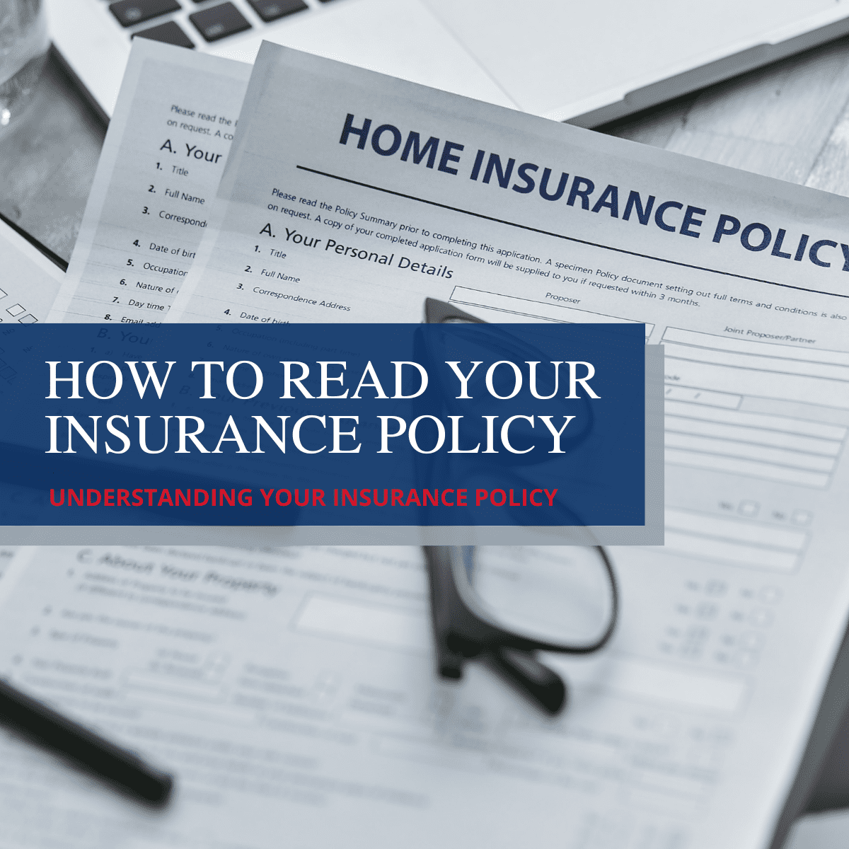 How to Read Your Homeowners’ Insurance Policy