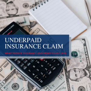 What to Do If Your Insurance Company Underpaid Your Claim