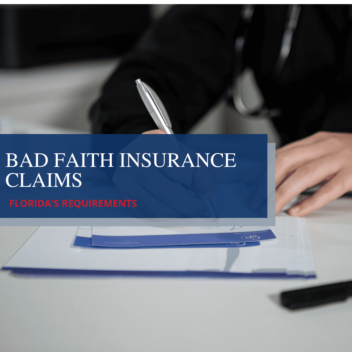 Understanding Florida’s Requirements for Bad Faith Insurance Claims