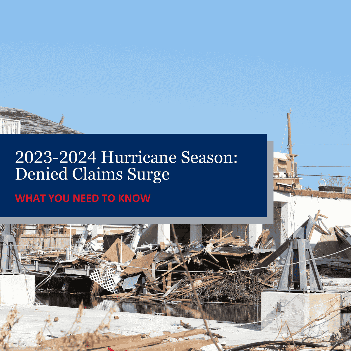 2023 and 2024 Hurricane Seasons: Denied Claims Surge for Hurricane Insurance Claims